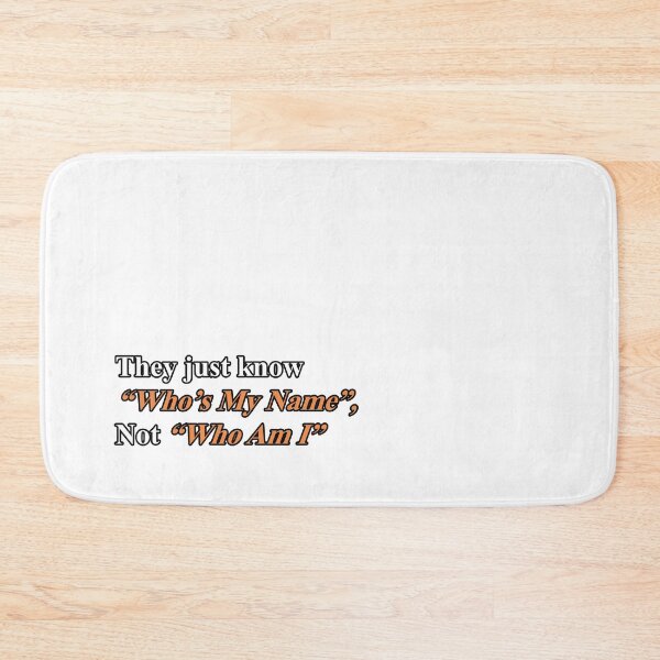 Item preview, THEY JUST KNOW "WHO'S MY NAME" NOT "HOW IAM I" designed and sold by ZalynsGraphic.