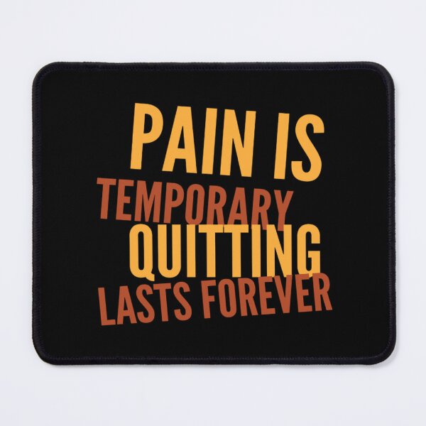 Item preview, Pain Is Temporary Quitting Lasts Forever - Motivational Quote designed and sold by Zyphrost ★★★★★ (✔).