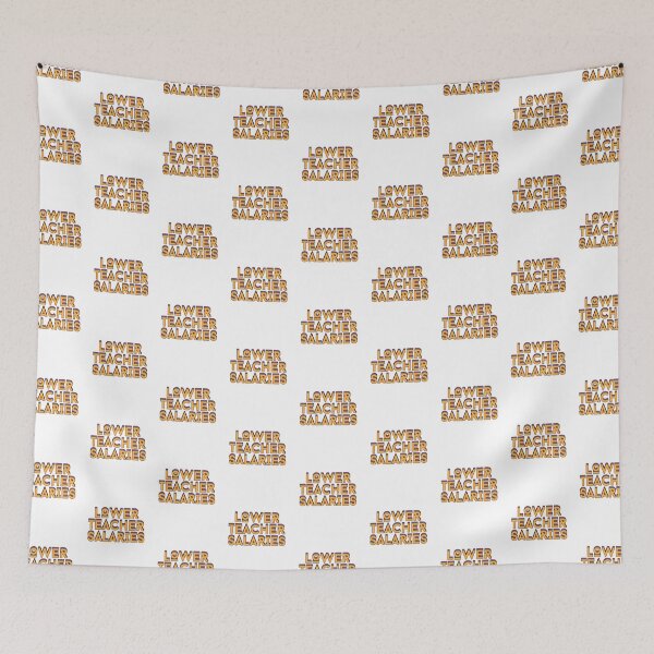 Item preview, Lower Teacher Salaries designed and sold by Mhayra.