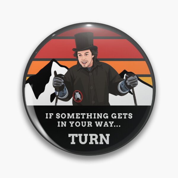 Item preview, If something gets in your way...TURN designed and sold by Primotees.