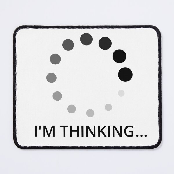 Item preview, I'm Thinking  loading   designed and sold by psycoHTG.