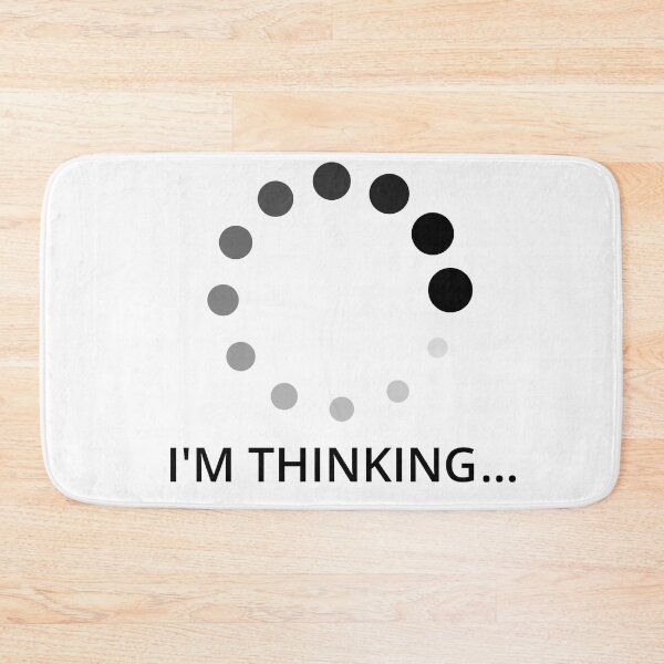 Item preview, I'm Thinking  loading   designed and sold by psycoHTG.
