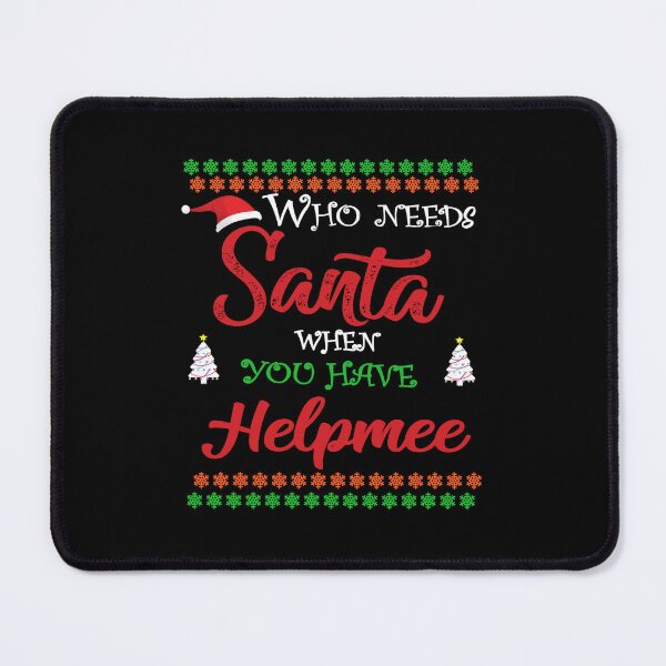 Item preview, Who needs Santa When You Have Helpmee designed and sold by diixtarshop.
