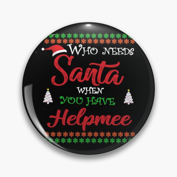 Item preview, Who needs Santa When You Have Helpmee designed and sold by diixtarshop.