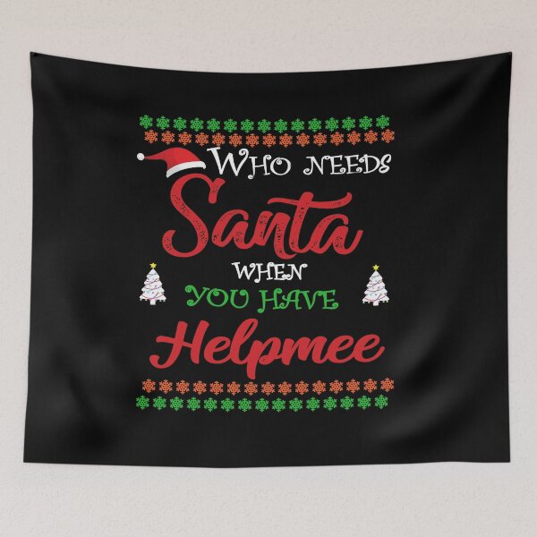Item preview, Who needs Santa When You Have Helpmee designed and sold by diixtarshop.