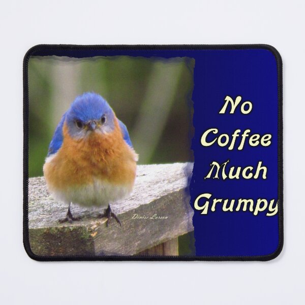 Item preview, Grumpy Bluebird Coffee designed and sold by Denise Larson.