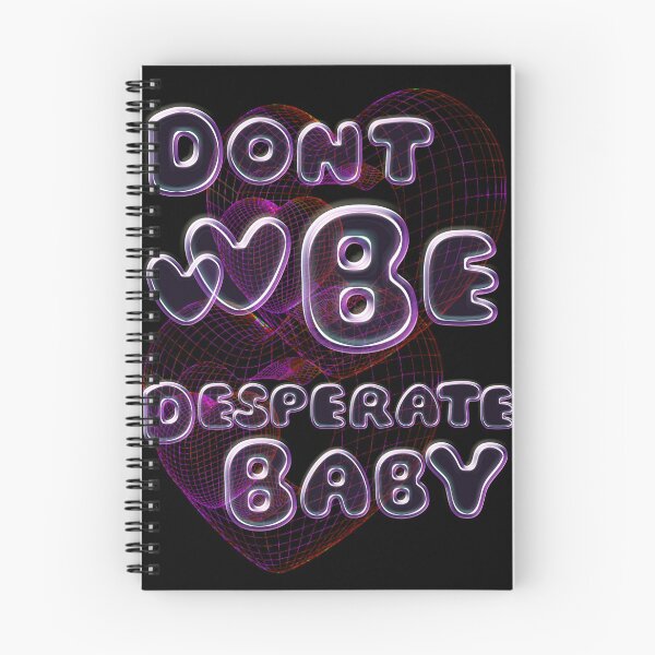 Item preview, Don’t be desperate baby internet bubble y2k vibe designed and sold by VantaTheArtist.