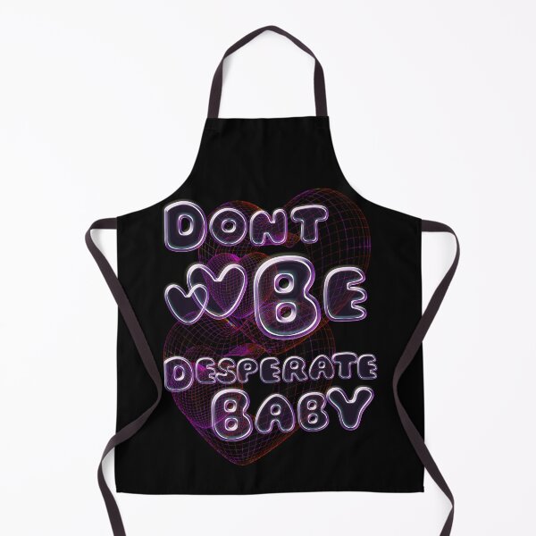 Item preview, Don’t be desperate baby internet bubble y2k vibe designed and sold by VantaTheArtist.