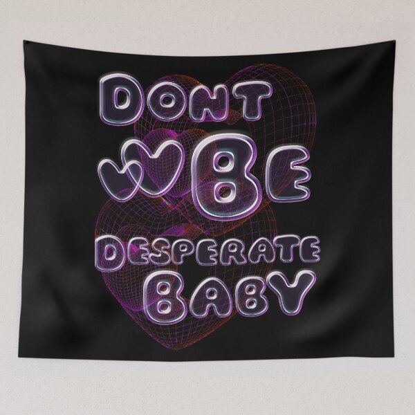 Item preview, Don’t be desperate baby internet bubble y2k vibe designed and sold by VantaTheArtist.