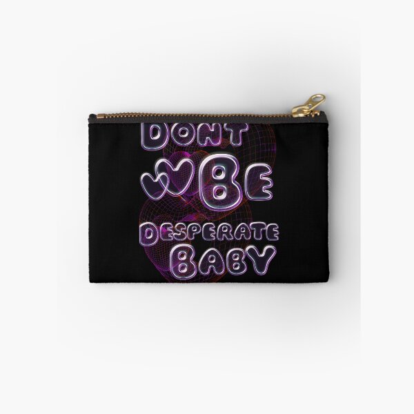 Item preview, Don’t be desperate baby internet bubble y2k vibe designed and sold by VantaTheArtist.