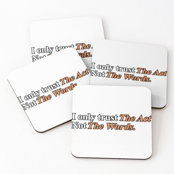 Item preview, I ONLY TRUST THE ACT NOT THE WORDS. designed and sold by ZalynsGraphic.