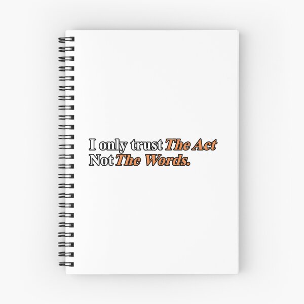 Item preview, I ONLY TRUST THE ACT NOT THE WORDS. designed and sold by ZalynsGraphic.