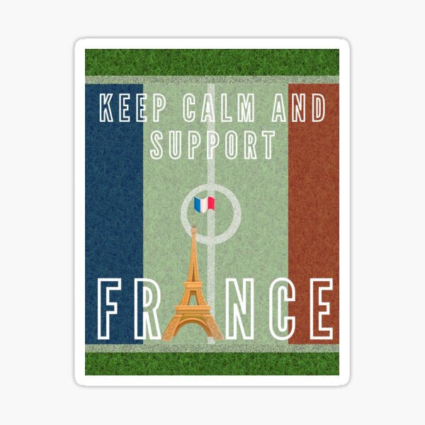 Keep Calm And Support France Sticker