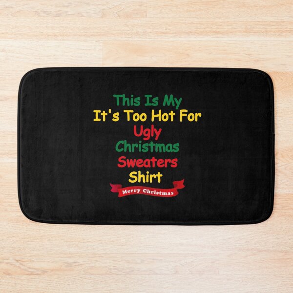 Item preview, This Is My It's Too Hot For Ugly Christmas Sweaters Shirt  designed and sold by FeelItFree.