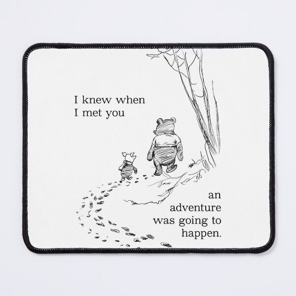 Item preview, Winnie the Pooh  - I knew when I met you an adventure was going to happen  designed and sold by Inktown.