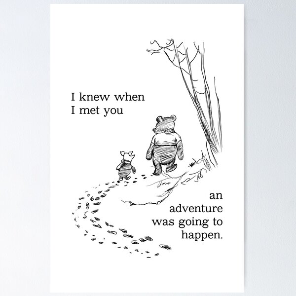 Item preview, Winnie the Pooh  - I knew when I met you an adventure was going to happen  designed and sold by Inktown.