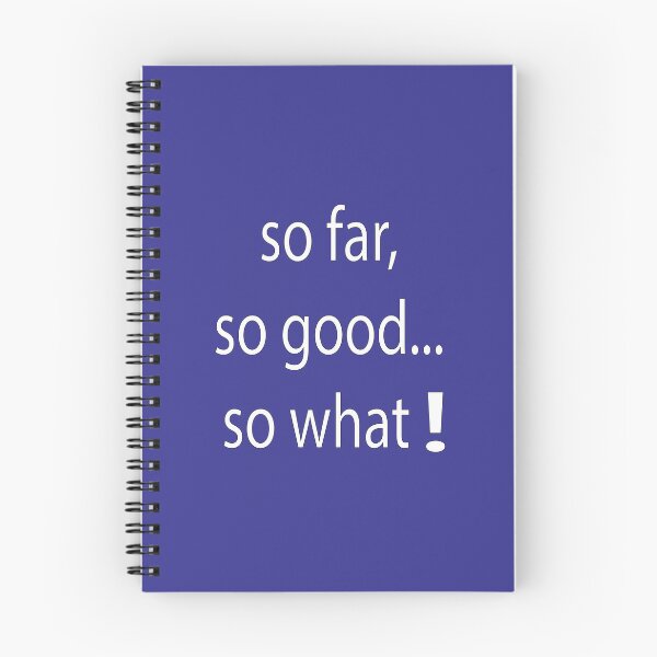 Item preview, so far so good so what  designed and sold by biiill.