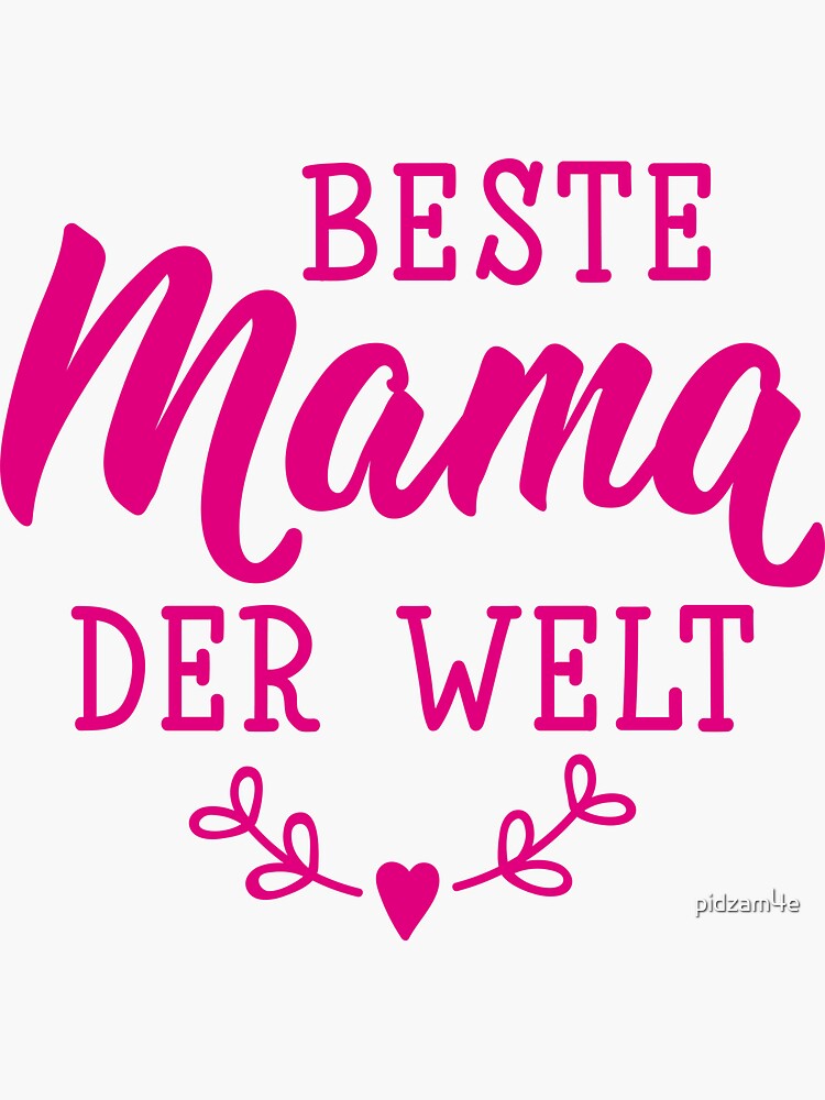 "Beste Mama der Welt. German text Best mom in the world. " Sticker for