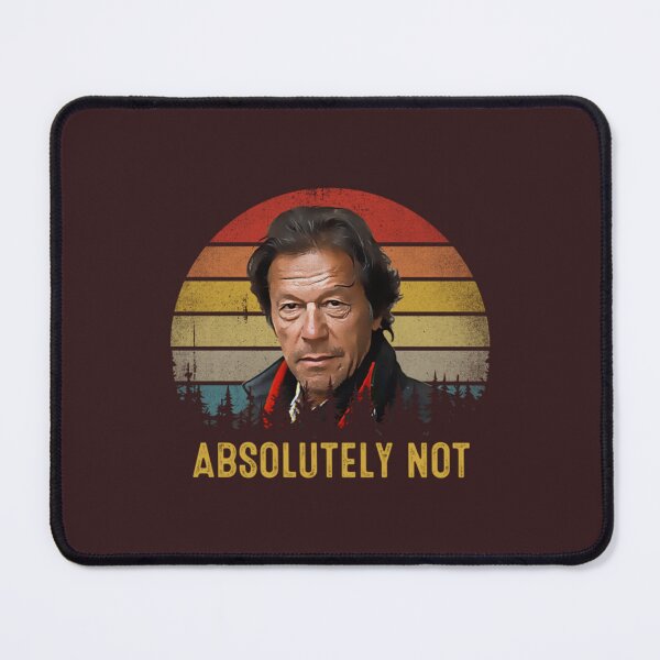 Item preview, Imran Khan Absolutely Not PTI Pakistan Prime Minister     designed and sold by Diggoryds.