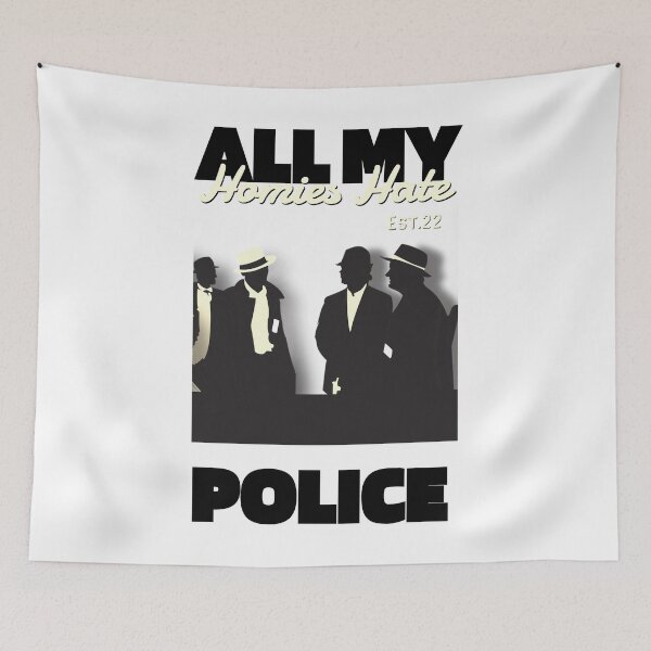 Item preview, ALL MY HOMIES HATE POLICE designed and sold by GAADesignz.