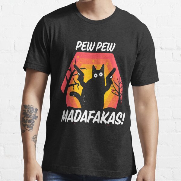 Pew Pew Madafakas Meaning Essential T-Shirt