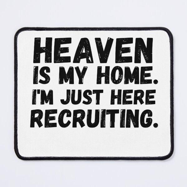 Item preview, Heaven is my home. I'm just here recruiting designed and sold by Ashley0016.