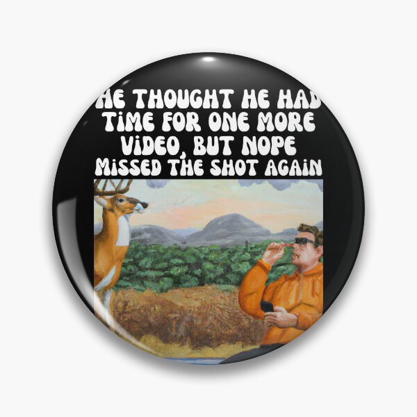 Item preview, He thought he had time for one more video, but nope. Missed the shot again (AI generated mashup) designed and sold by Cowboy Folly.