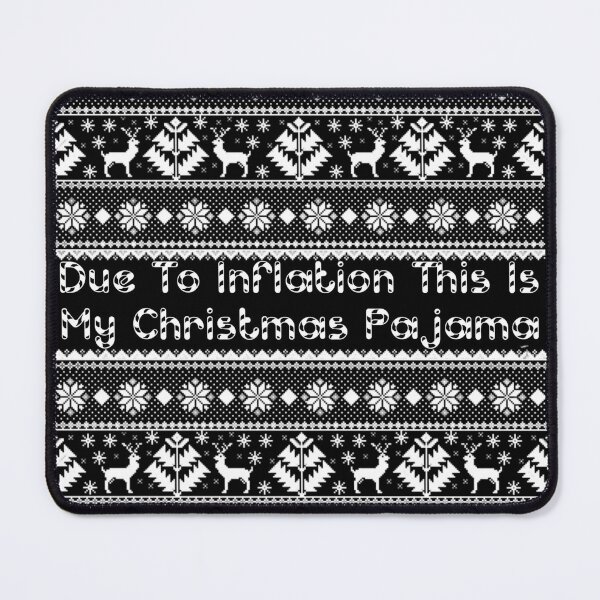 Item preview, Due To Inflation This Is My Christmas Pajama designed and sold by Vlaki.