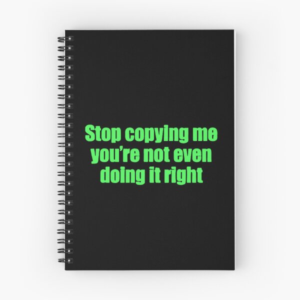 Item preview, Stop Copying Me You're Not Even Doing It Right Funny Sarcasm designed and sold by FirnandArt.