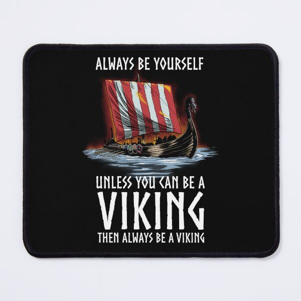 Item preview, Norse Mythology - Always Be A Viking - Scandinavian Longship designed and sold by Styrman.