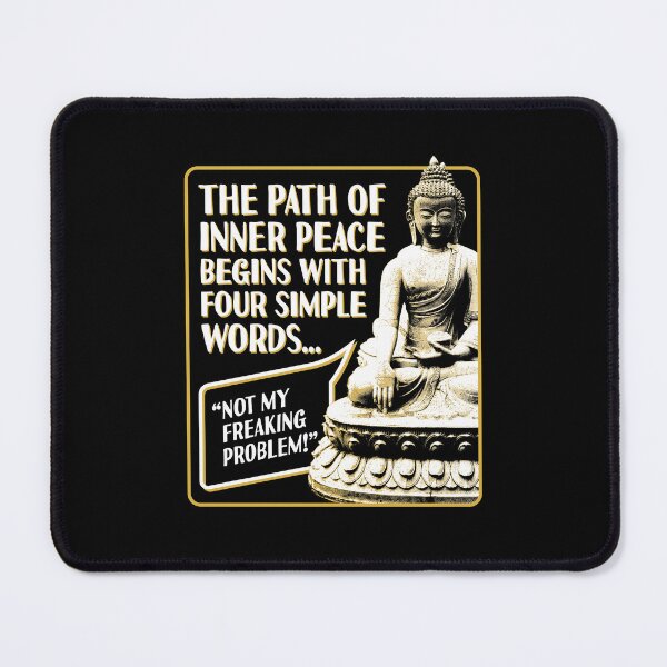 Item preview, The Path of Inner Peace Begins with Four Simple words... Not My Freaking Problem! designed and sold by robimerch.