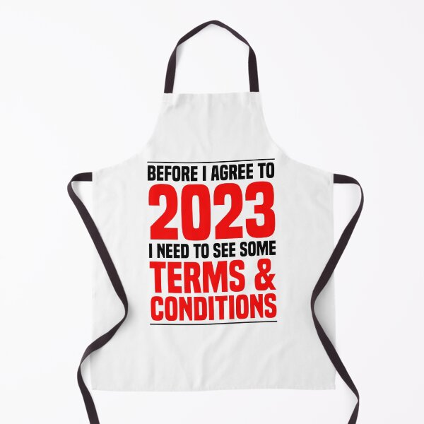 Item preview, Before I Agree To 2023 I Need To See Some Terms & Conditions designed and sold by OUSSART ⭐⭐⭐⭐⭐.