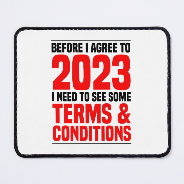 Item preview, Before I Agree To 2023 I Need To See Some Terms & Conditions designed and sold by OUSSART ⭐⭐⭐⭐⭐.