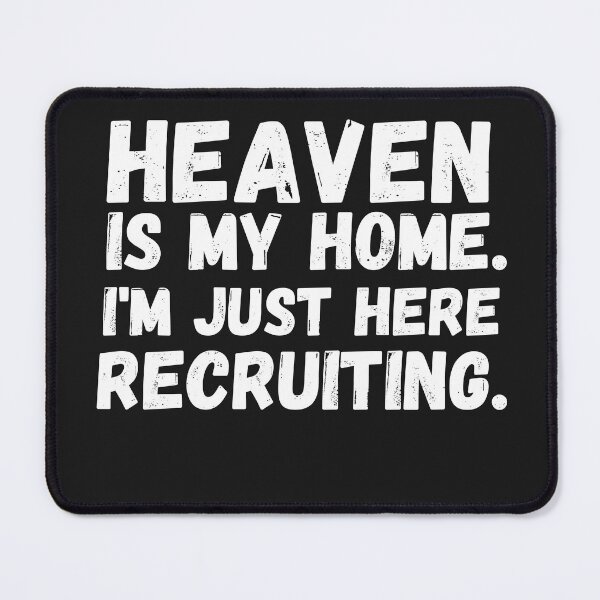 Item preview, Heaven is my home. I'm just here recruiting designed and sold by Ashley0016.