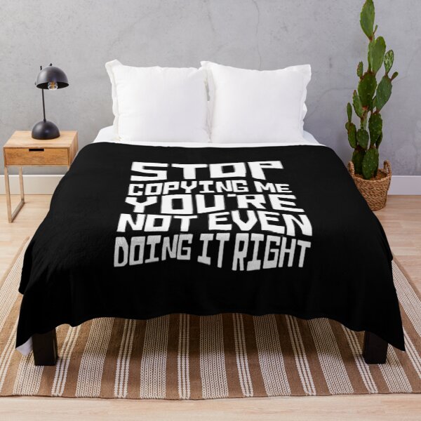 Item preview, Stop Copying Me You're Not Even Doing It Right Funny, Stop Copying Me designed and sold by FirnandArt.