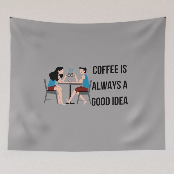 Item preview, coffee is always a good idea designed and sold by Perfect For You.
