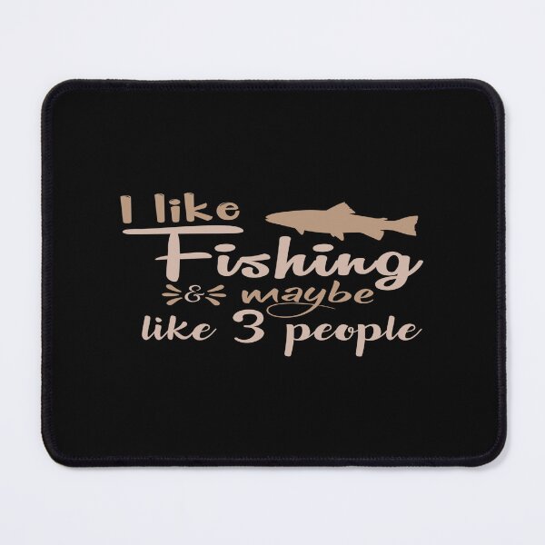 Item preview, I Like Fishing Maybe Like 3 People designed and sold by phassystore.