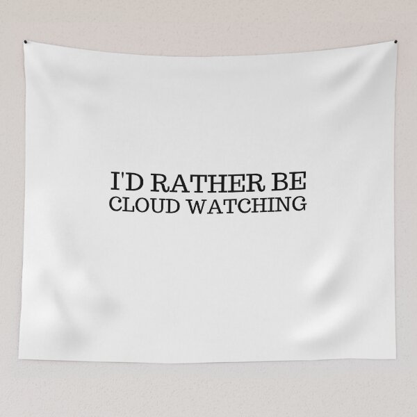Item preview, I'd rather be cloud watching designed and sold by Ashley0016.