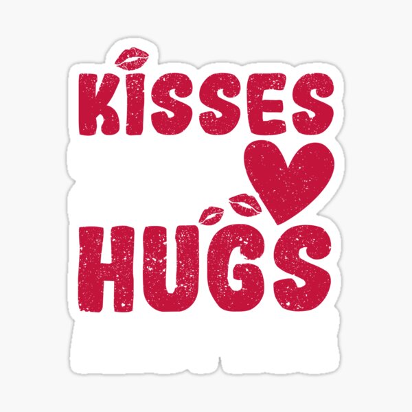 "Kisses 25 Cents Hugs Are Free Funny Love" Sticker for Sale by Yanyo