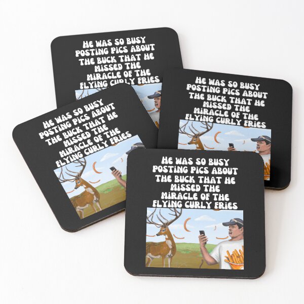 Item preview, He was so busy posting pics about the buck that he missed the miracle of the flying curly fries (AI generated mashup) designed and sold by Cowboy Folly.