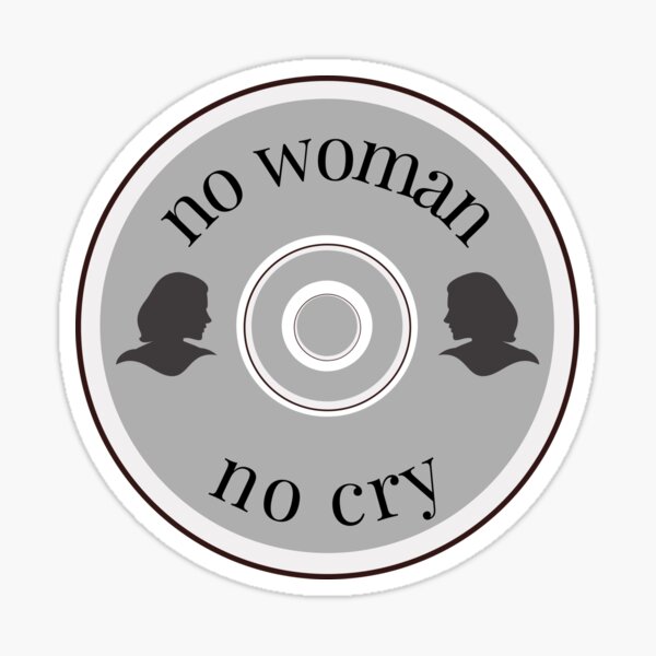 No Woman No Cry - No Woman No Cry - Sticker