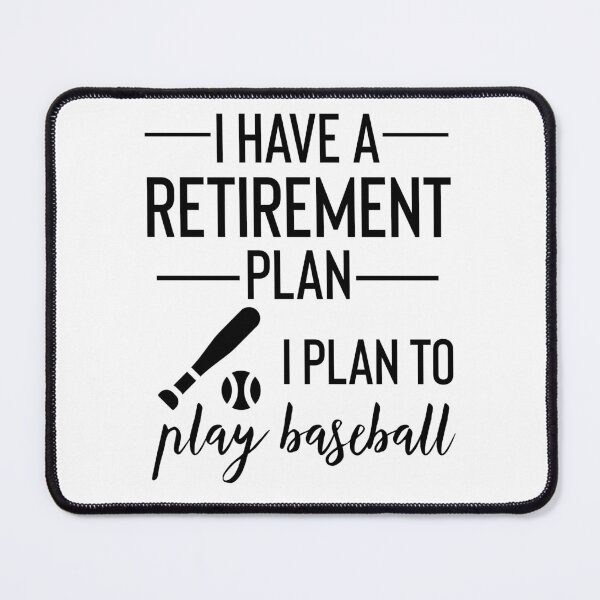 Item preview, Yes I Do Have A Retirement Plan I plan To Play Baseball designed and sold by Yourfavshop600.