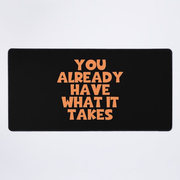 Item preview, You Already Have What It Takes designed and sold by JourneyCreative.