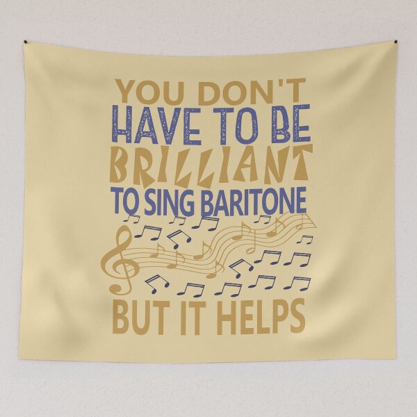 Item preview, YOU DON'T HAVE TO BE BRILLIANT TO SING BARITONE BUT IT HELPS designed and sold by 4YourThoughts.