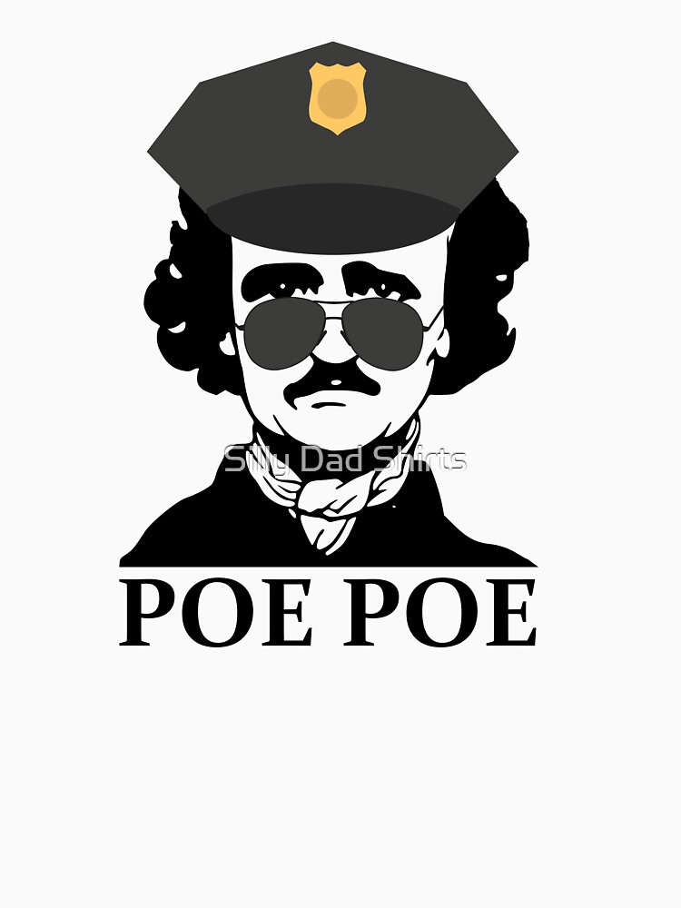Funny Edgar Allan Poe Poe Police by TrueTexanTees