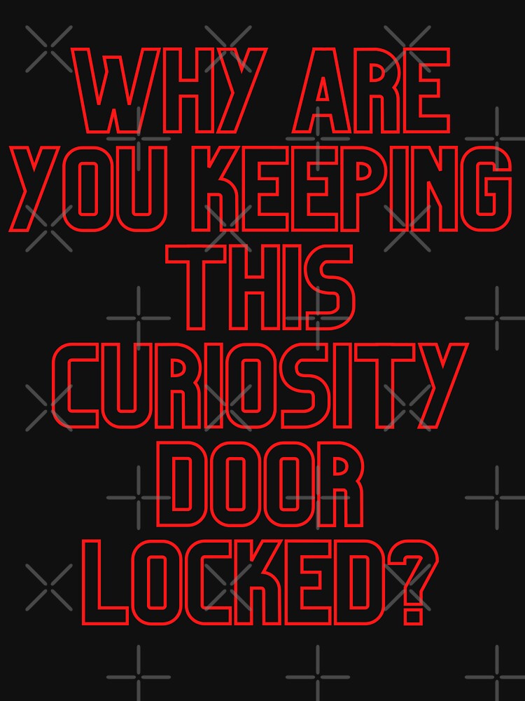 Disover Why are you keeping this curiosity door locked? - Stranger Things Quotes | Essential T-Shirt 