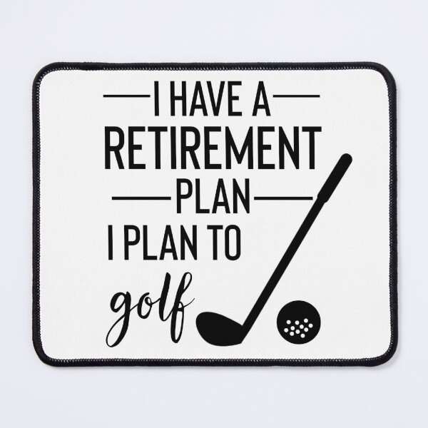 Item preview, Yes I Do Have A Retirement Plan I plan To Golf designed and sold by Yourfavshop600.