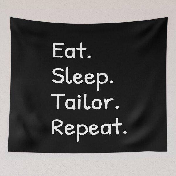 Item preview, Eat Sleep Tailor Repeat  designed and sold by Islanr.