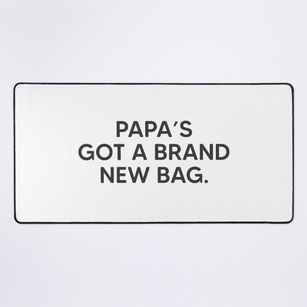 Item preview, Papa's Got a Brand New Bag. designed and sold by mantrasupply.