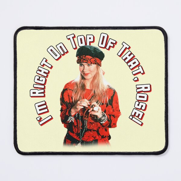 Item preview, I'm Right On Top Of That, Rose! designed and sold by McDolphinJuice.
